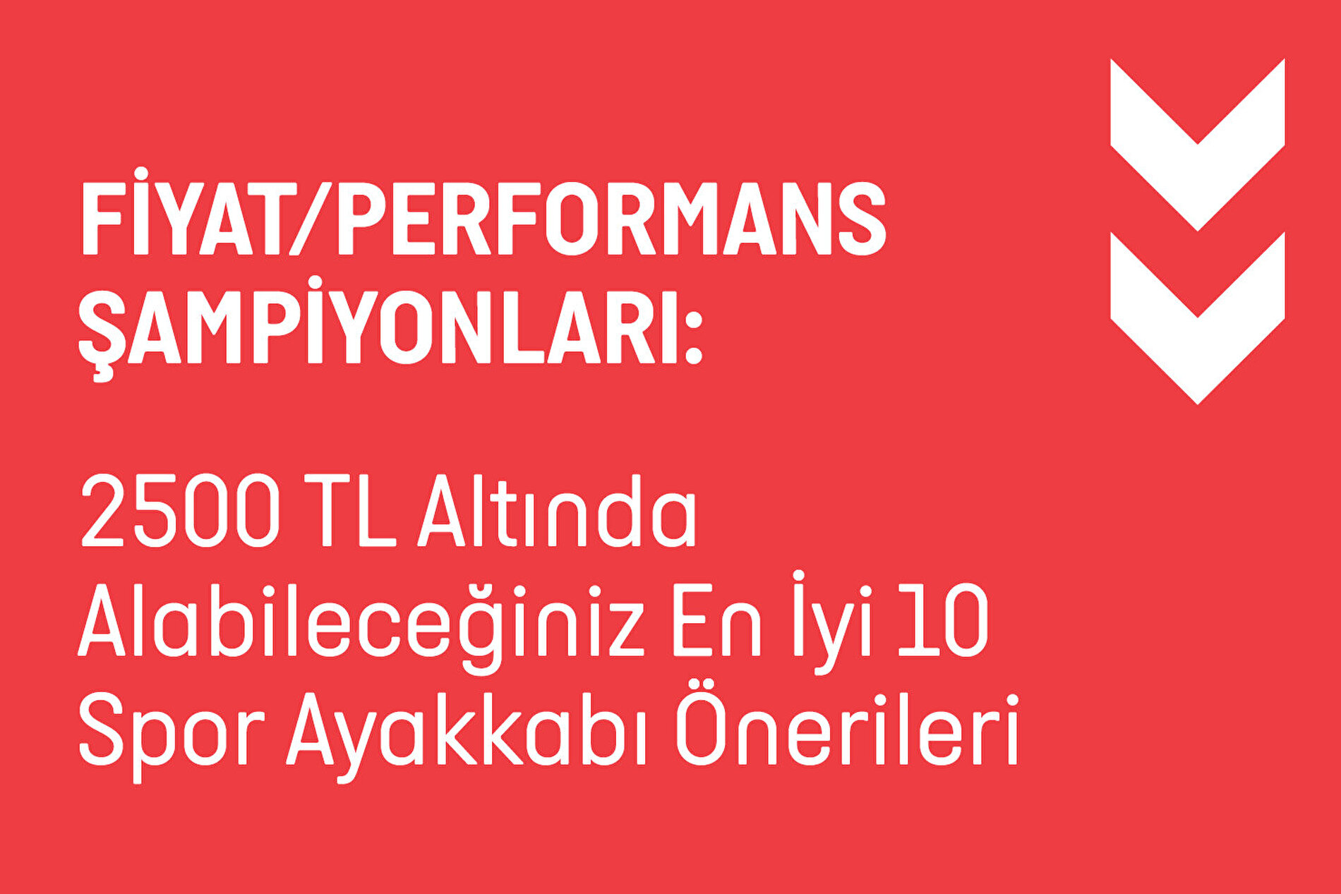 Fiyat/Performans Şampiyonları: 2500 TL Altında Alabileceğiniz En İyi 10 Spor Ayakkabı Önerisi